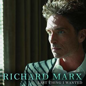 Last Thing I Wanted - Richard Marx