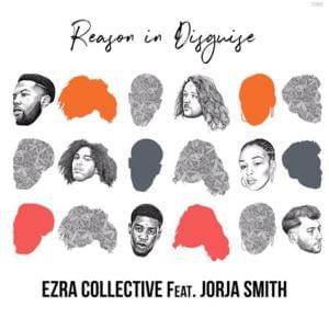 Reason in Disguise - Ezra Collective (Ft. Jorja Smith)