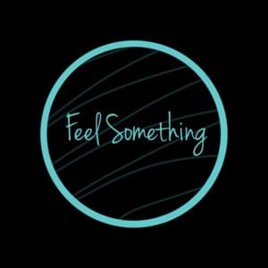 Feel Something - 4ever Falling