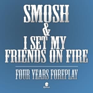 Four Years Foreplay - Smosh (Ft. I Set My Friends On Fire)