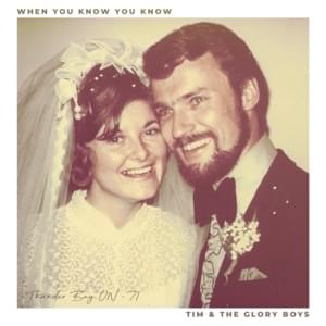 When You Know You Know - Tim & The Glory Boys