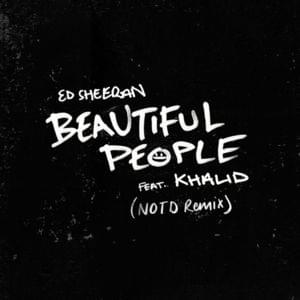 Beautiful People (NOTD Remix) - Ed Sheeran (Ft. Khalid)