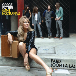 Paris (Ooh La La) - Grace Potter & The Nocturnals