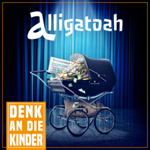 Denk an die Kinder - Alligatoah