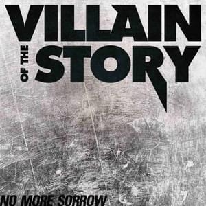 No More Sorrow - Villain of the Story