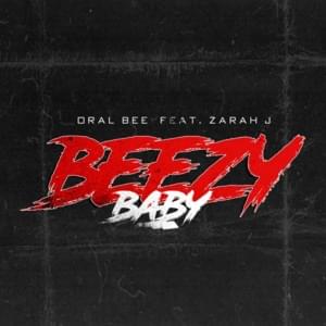 Beezybaby - Oral Bee (Ft. Zarah J)