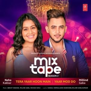 Tera Yaar Hoon Main-Yaar Mod Do - Neha Kakkar & Millind Gaba