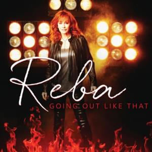 Going Out Like That - Reba McEntire