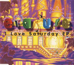 I Love Saturday [Single Version] - Erasure