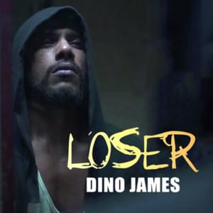 Loser - Dino James (Ft. Dino James)