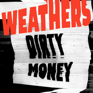 Dirty Money - Weathers