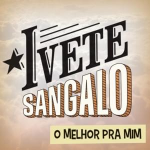 O Melhor pra Mim - Ivete Sangalo