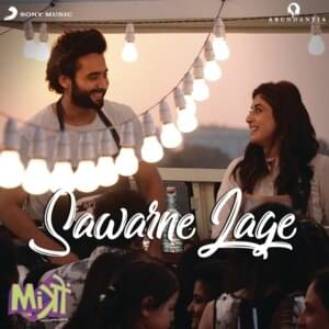 Sawarne Lage - Tanishk Bagchi & Jubin Nautiyal