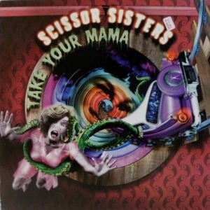 Take Your Mama - Scissor Sisters