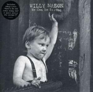 We Can Be Strong - Willy Mason (Ft. KT Tunstall)