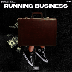 Running Business - Calvary Kylan & iayze