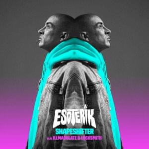 Shapeshifter - Esoterik (Ft. Illmac & Locksmith)