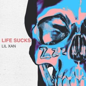 Life Sucks - Lil Xan