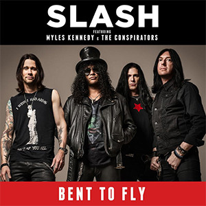 Bent to Fly - Slash (Ft. The Conspirators & Myles Kennedy)