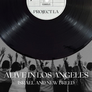 Again I Say Rejoice (LA) - Israel & New Breed