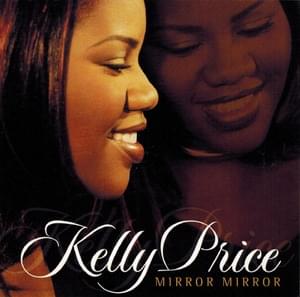 Mirror, Mirror - Kelly Price