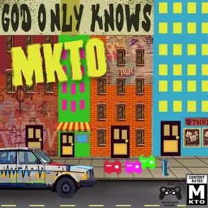 God Only Knows - MKTO