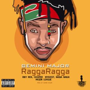 Ragga Ragga - Gemini Major (Ft. Cassper Nyovest, Nadia Nakai & Riky Rick)