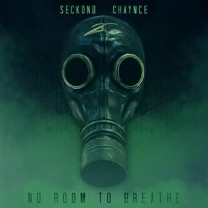 No Room To Breathe - Seckond Chaynce (Ft. Cash Flow)