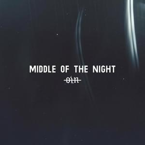 MIDDLE OF THE NIGHT - Our Last Night