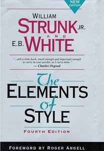 The Elements of Style: Elementary Rules of Usage - William Strunk Jr. (Ft. E. B. White)