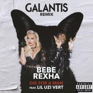 Die For a Man (Galantis Remix) - Bebe Rexha (Ft. Lil Uzi Vert)