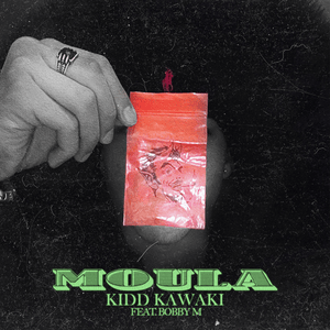 MOULA - KIDD KAWAKI (Ft. BOBBY M (DEU))