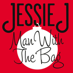 Man With the Bag - Jessie J