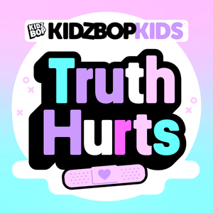 Truth Hurts - KIDZ BOP Kids