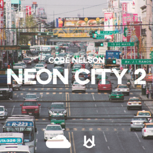 Welcome To Neon City 2 (Intro) - Core Nelson (Ft. Shiloh Dynasty)