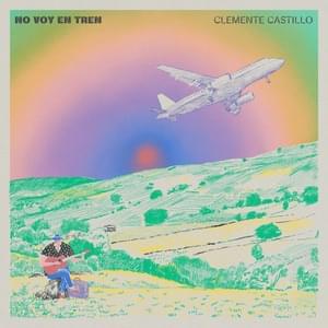 No Voy En Tren - Clemente Castillo