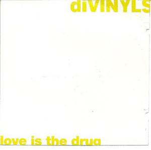 Love Is The Drug - Divinyls