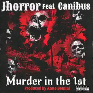 Murder in the 1st - Jhorror (Ft. Canibus)