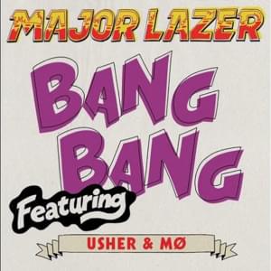 Bang Bang - Major Lazer (Ft. MØ & USHER)