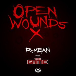 Open Wounds - R-Mean (Ft. The Game)