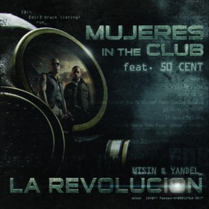 Mujeres In the Club - Wisin & Yandel (Ft. 50 Cent)