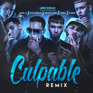 Culpable (Remix) - Mike Duran (Ft. Anuel AA, Bryant Myers, Darkiel, KEVIN ROLDAN & Noriel)