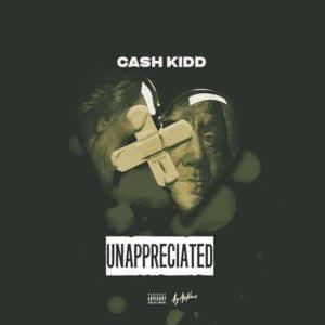 Unappreciated - Cash Kidd