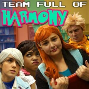 Team Full of Harmony - Random Encounters (Ft. AJ Pinkerton, Aleu Moana, Mikala Hernandez & Sparrow Rayne)