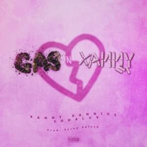 Gas n Xanny - Xanny Xannius (Ft. SODA LUV)