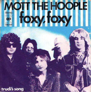 Foxy, Foxy - Mott the Hoople