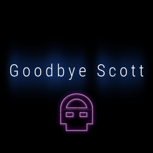 Goodbye Scott - DHeusta