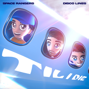 Til I Die - Space Rangers & Disco Lines