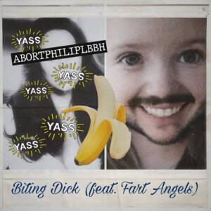 Biting Dick - AbortphilipLBBH (Ft. Fart Angels)