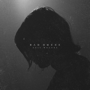 Exit Wounds - Bad Omens